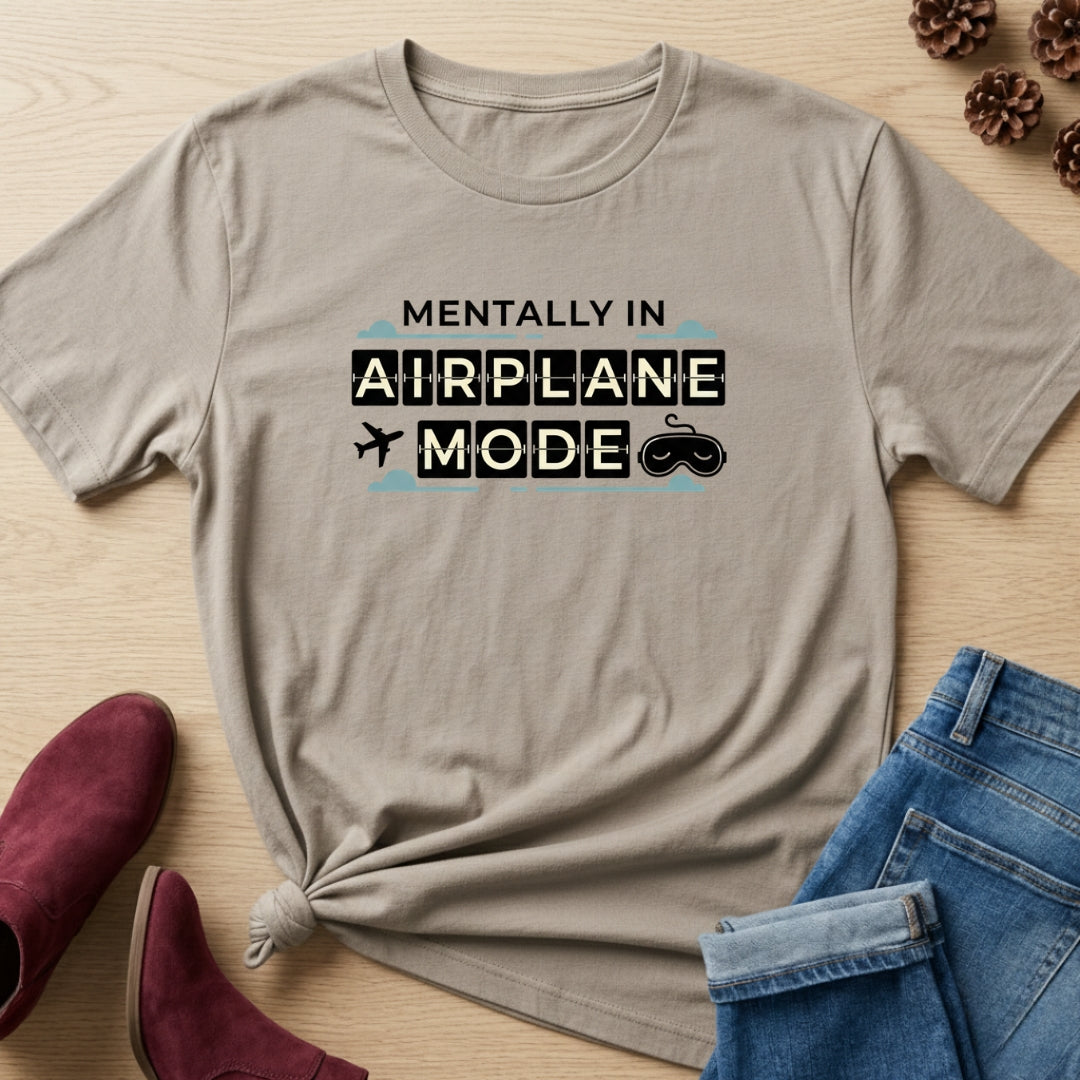 Mentally In Airplane Mode T-Shirt