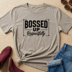 Bossed Up Respectfully T-Shirt