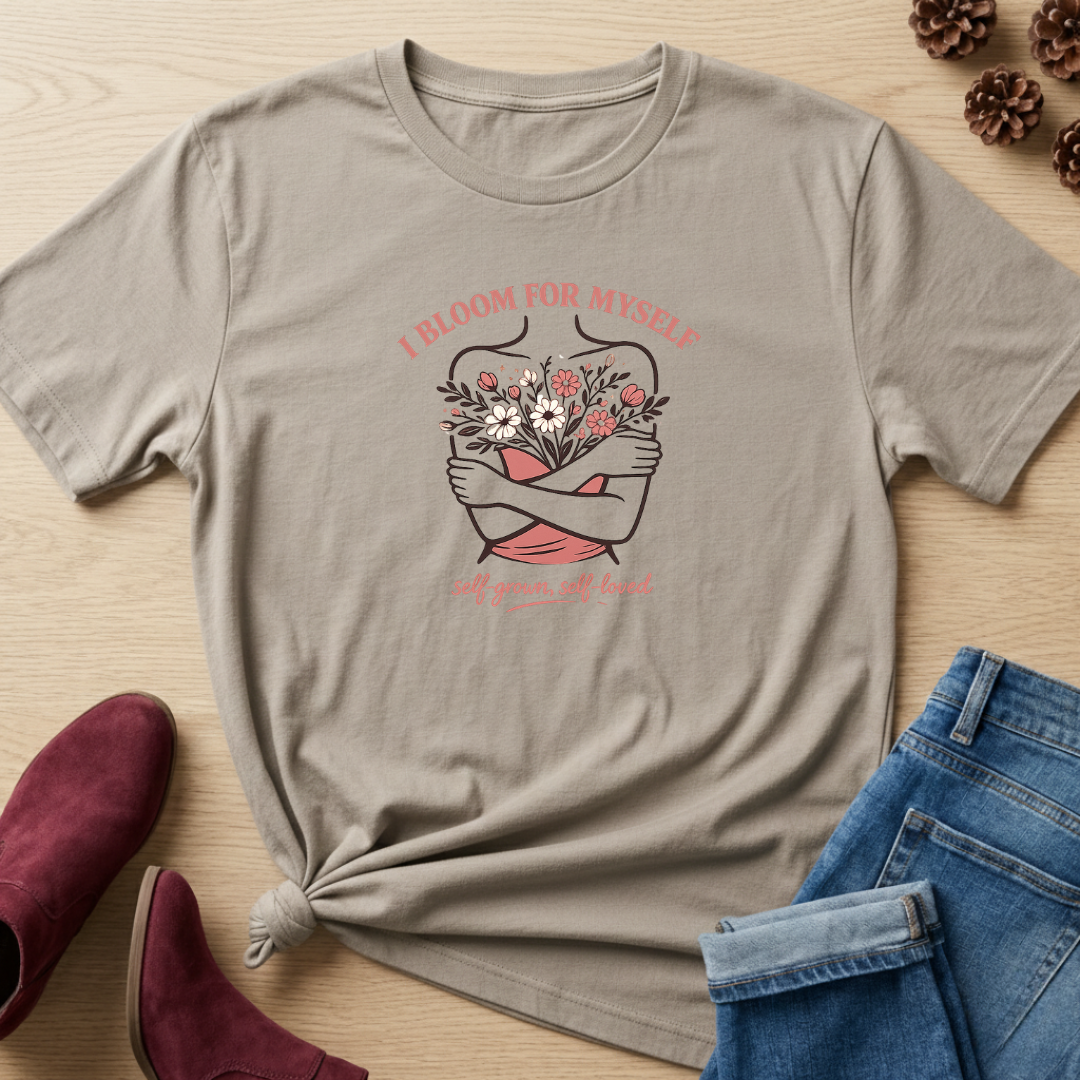 I Bloom For Myself T-Shirt