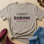 I Don't Shrink T-Shirt
