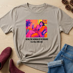 Being the Woman of My Dreams T-Shirt