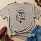 My Peace Is Expensive T-Shirt