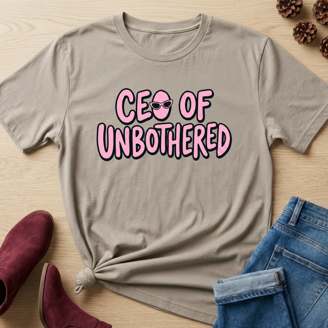 CEO of Unbothered T-Shirt