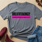 Breathtakingly Beautiful T-Shirt