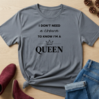 I Don't Need a Crown T-Shirt
