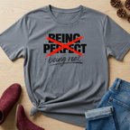 Being Real T-Shirt