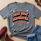Raise Your Standards T-Shirt