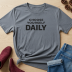 Choose Yourself Daily T-Shirt
