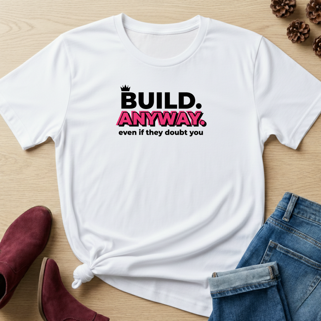 Build Anyway T-Shirt