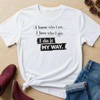 I Know Who I Am T-Shirt
