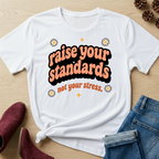 Raise Your Standards T-Shirt