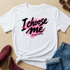 I Choose Me T-Shirt