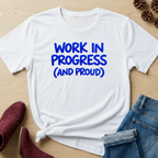 Work In Progress T-Shirt