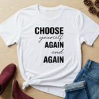 Choose Yourself Again and Again T-Shirt