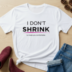I Don't Shrink T-Shirt