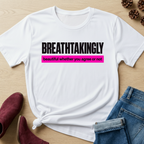 Breathtakingly Beautiful T-Shirt