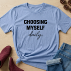 Choosing Myself Daily T-Shirt